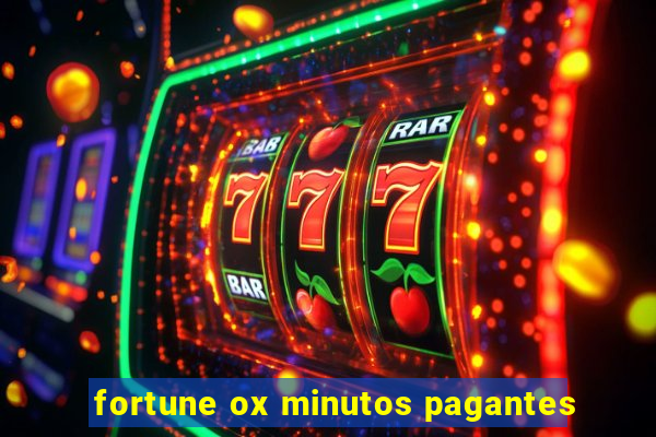 fortune ox minutos pagantes